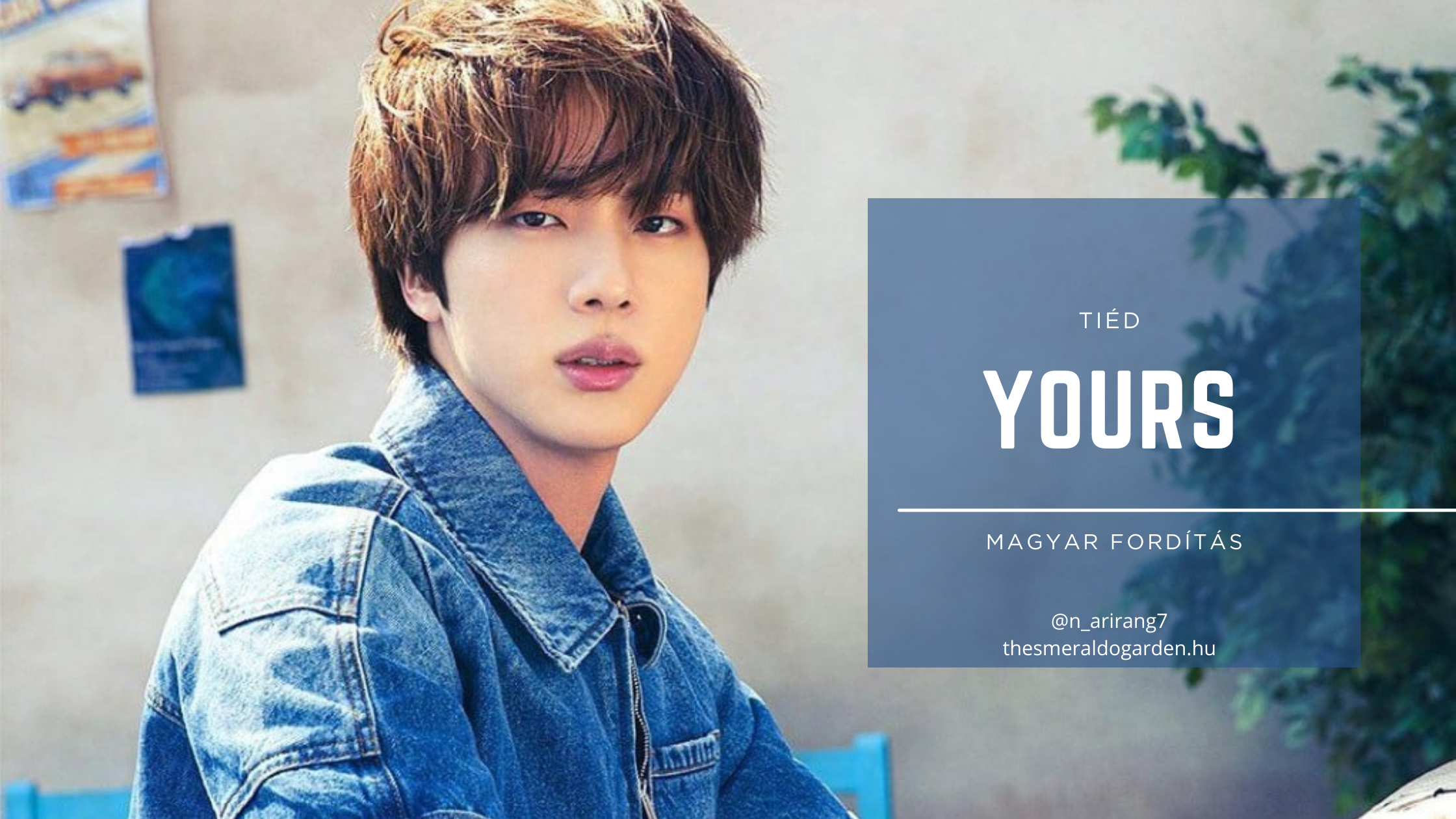 Jin – Yours dalszöveg magyarul
